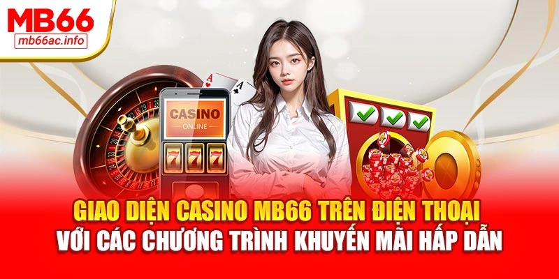 Giao diện casino MB66 trên điện thoại với các chương trình khuyến mãi hấp dẫn
