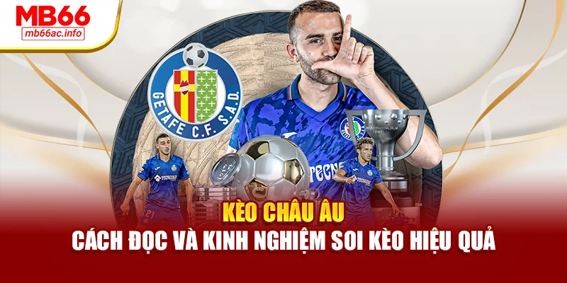 Kèo Châu Âu – Cách Đọc Và Kinh Nghiệm Soi Kèo Hiệu Quả